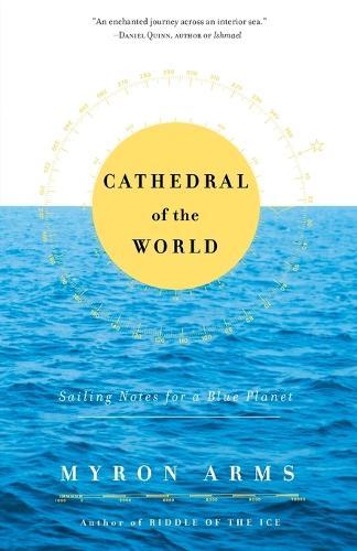 Cathedral of the World: Sailing Notes for a Blue Planet