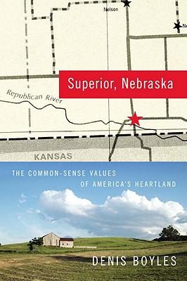 Superior, Nebraska: The Common-Sense Values of America's Heartland