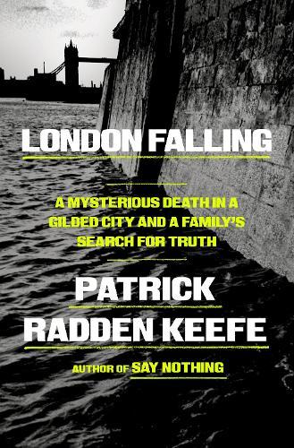 London Falling: A Mysterious Death in a Gilded City and a Family's Search for Truth