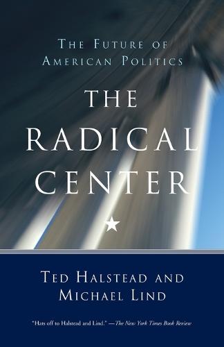The Radical Center: The Future of American Politics