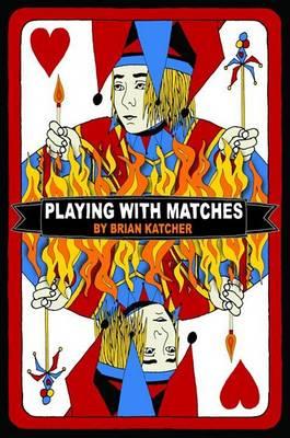 Playing with Matches