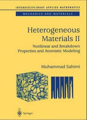 Heterogeneous Materials: Nonlinear and Breakdown Properties and Atomistic Modeling