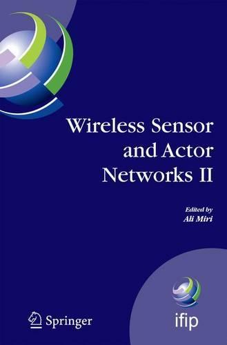 Wireless Sensor and Actor Networks II: Proceedings of the 2008 IFIP Conference on Wireless Sensor and Actor Networks (WSAN 08), Ottawa, Ontario, Canada, July 14-15, 2008