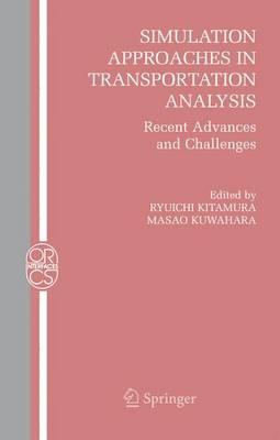 Simulation Approaches in Transportation Analysis: Recent Advances and Challenges