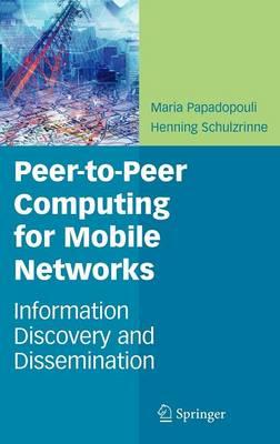 Peer-to-Peer Computing for Mobile Networks: Information Discovery and Dissemination