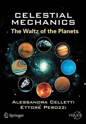 Celestial Mechanics: The Waltz of the Planets