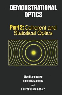Demonstrational Optics: Part 2, Coherent and Statistical Optics