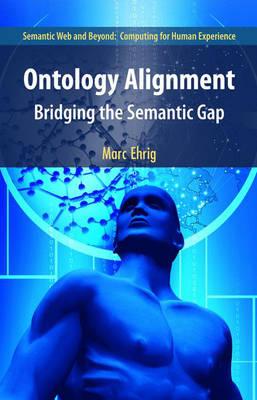 Ontology Alignment: Bridging the Semantic Gap