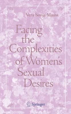 Facing the Complexities of Women's Sexual Desire