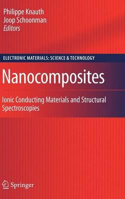 Nanocomposites: Ionic Conducting Materials and Structural Spectroscopies