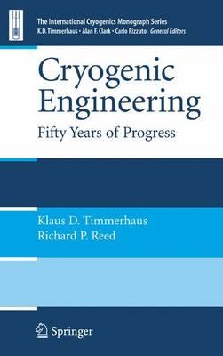 Cryogenic Engineering: Fifty Years of Progress