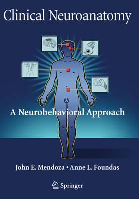 Clinical Neuroanatomy: A Neurobehavioral Approach