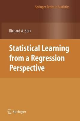 Statistical Learning from a Regression Perspective