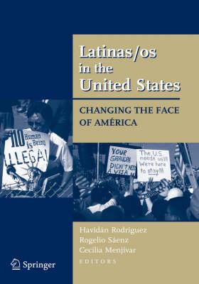 Latinas/os in the United States: Changing the Face of América