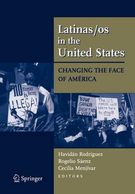Latinas/os in the United States: Changing the Face of América