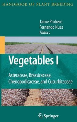 Vegetables I: Asteraceae, Brassicaceae, Chenopodicaceae, and Cucurbitaceae