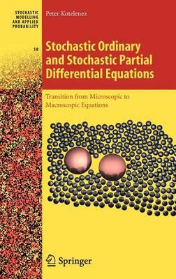 Stochastic Ordinary and Stochastic Partial Differential Equations: Transition from Microscopic to Macroscopic Equations