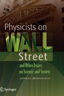 Physicists on Wall Street and Other Essays on Science and Society