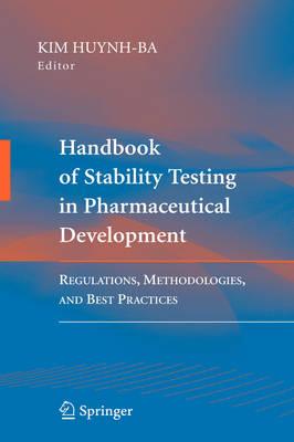 Handbook of Stability Testing in Pharmaceutical Development: Regulations, Methodologies, and Best Practices