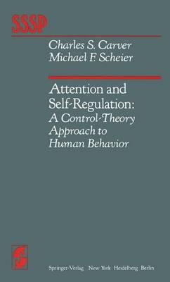 Attention and Self-Regulation: A Control-Theory Approach to Human Behaviour