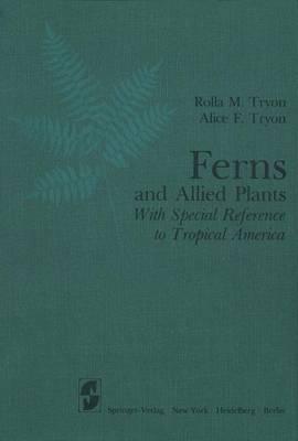 Ferns and Allied Plants: With Special Reference to Tropical America
