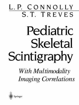 Pediatric Skeletal Scintigraphy: With Multimodality Imaging Correlations