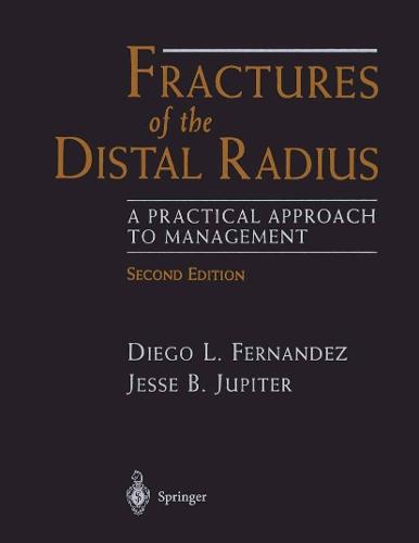 Fractures of the Distal Radius: A Practical Approach to Management
