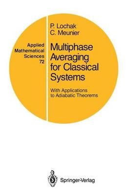 Multiphase Averaging for Classical Systems: With Applications to Adiabatic Theorems