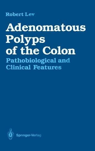 Adenomatous Polyps of the Colon: Pathobiological and Clinical Features