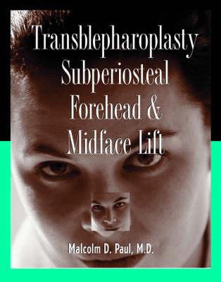 Transblepharoplasty Subperiosteal Forehead and Midface Lift