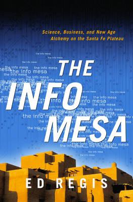 The Info Mesa: Science, Business, and New Age Alchemy on the Santa Fe Plateau