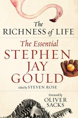 The Richness of Life: The Essential Stephen Jay Gould