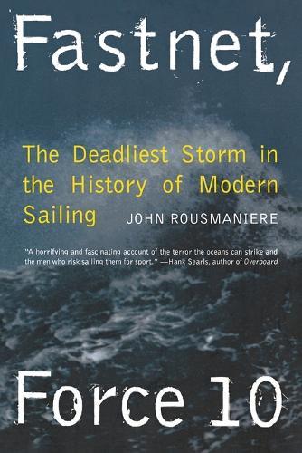 Fastnet, Force 10: The Deadliest Storm in the History of Modern Sailing