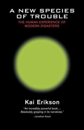 A New Species of Trouble: The Human Experience of Modern Disasters