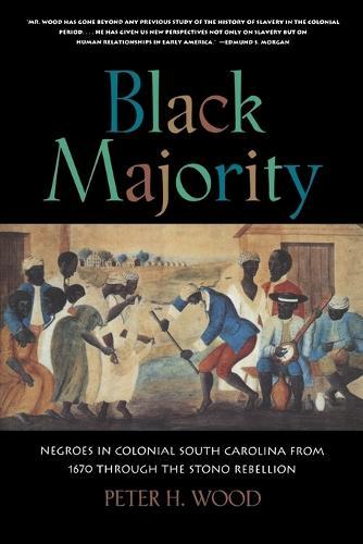 Black Majority: Negroes in Colonial South Carolina from 1670 through the Stono Rebellion