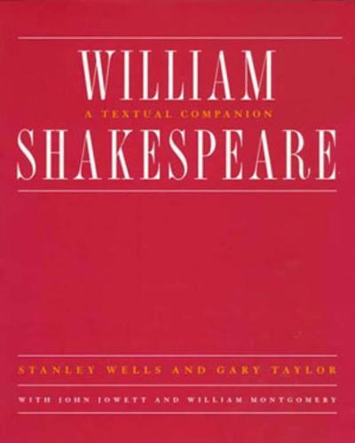 William Shakespeare: A Textual Companion