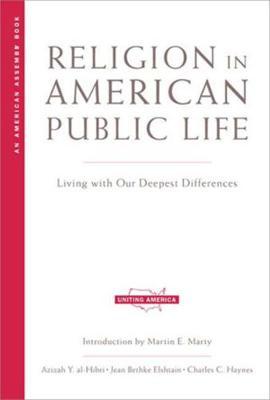 Religion in American Public Life: Living with Our Deepest Differences