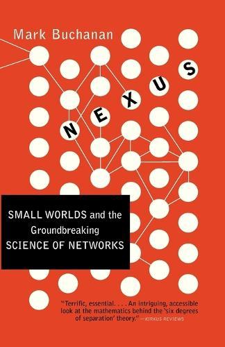Nexus: Small Worlds and the Groundbreaking Theory of Networks