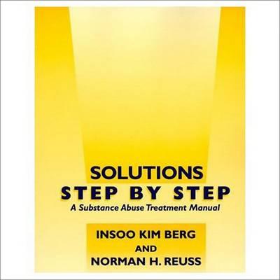 Solutions Step by Step: A Substance Abuse Treatment Manual
