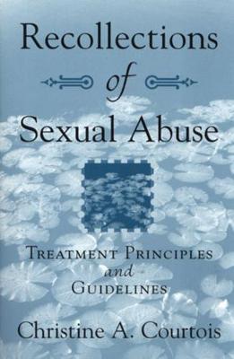 Recollections of Sexual Abuse: Treatment Principles and Guidelines