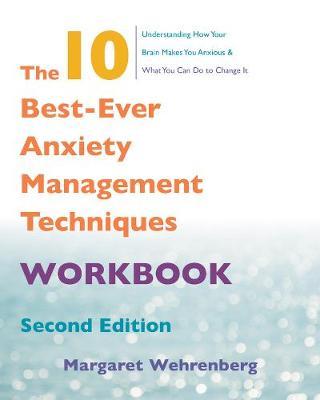 The 10 Best-Ever Anxiety Management Techniques Workbook