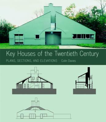 Key Houses of the Twentieth Century: Plans, Sections and Elevations