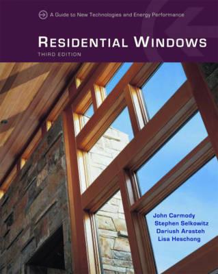 Residential Windows: A Guide to New Technologies and Energy Performance