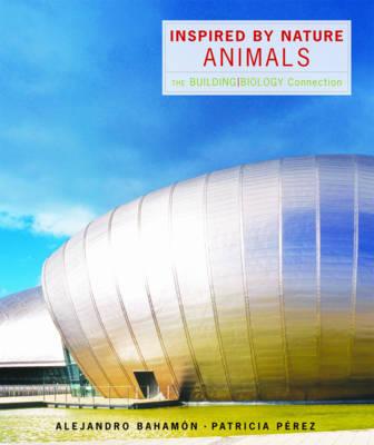 Inspired by Nature: Animals: The Building/Biology Connection