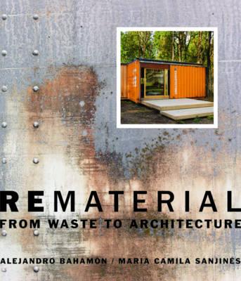 Rematerial: From Waste to Architecture