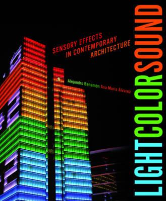 Light Color Sound: Sensory Effects in Contemporary Architecture