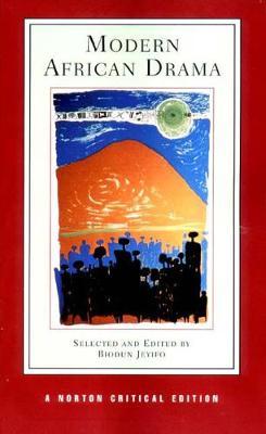 Modern African Drama: A Norton Critical Edition