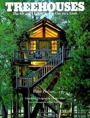 Treehouses: The Art and Craft of Living out on a Limb