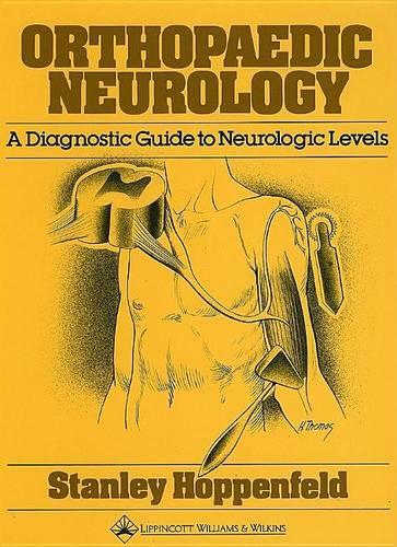 Orthopaedic Neurology: A Diagnostic Guide to Neurologic Levels