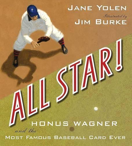 All Star!: Honus Wagner and the Most Famous Baseball Card Ever